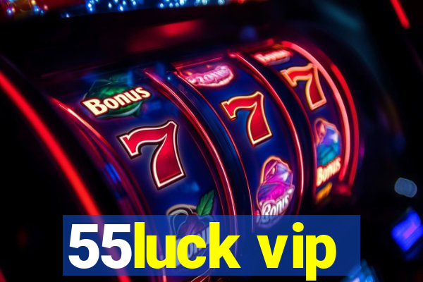 55luck vip